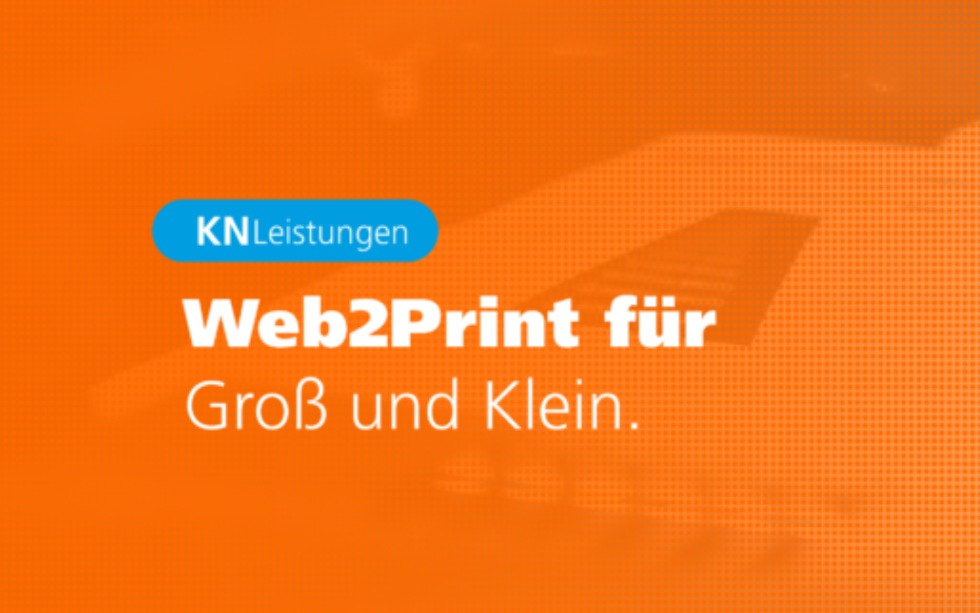 KNplus – Web2Print für Groß und Klein!