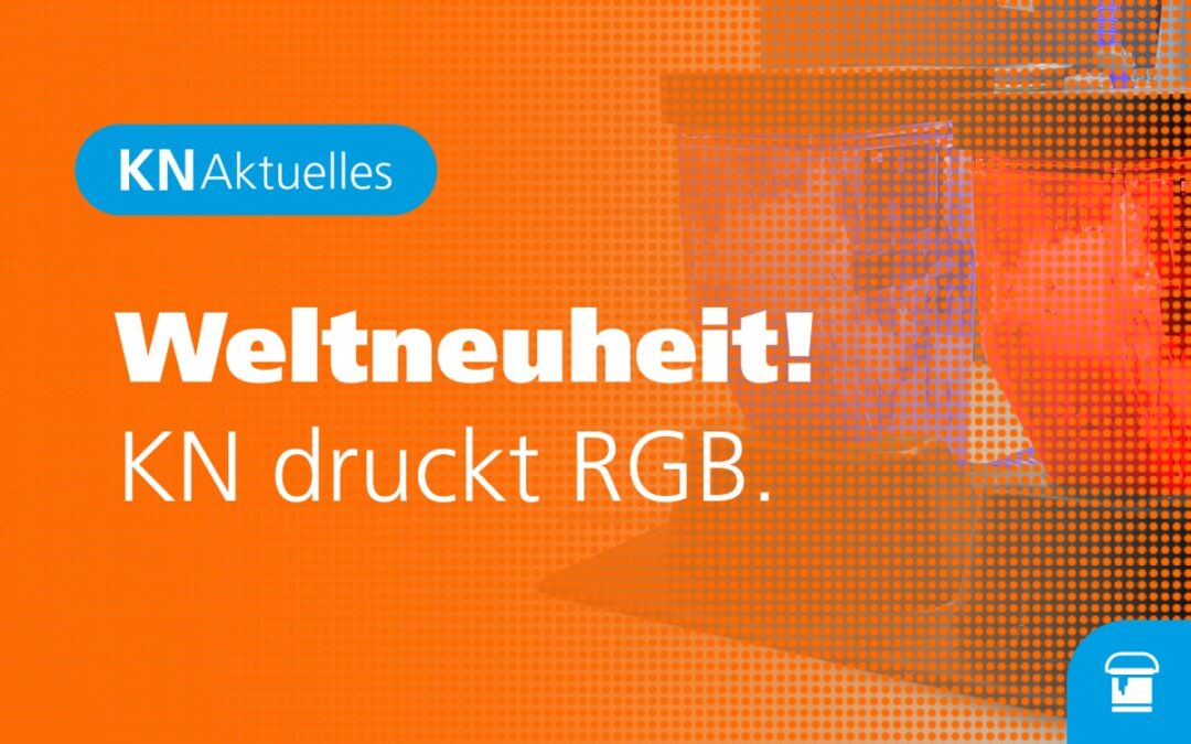Weltneuheit! KN druckt RGB.